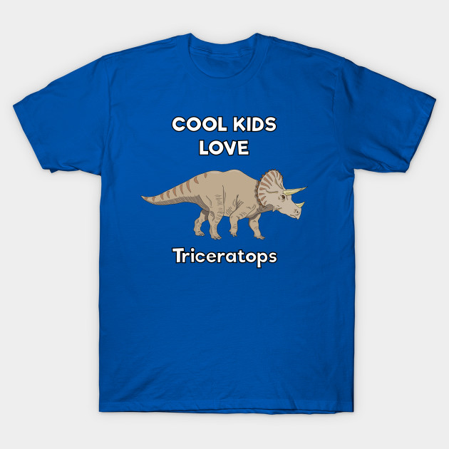 Cool kids love triceratops